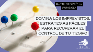Domina los imprevistos Taller exprés